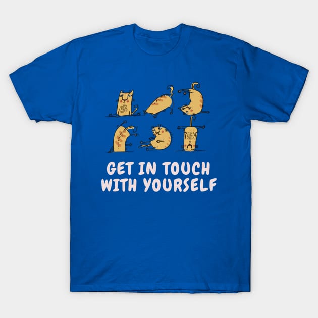 Get In Touch With Yourself Heavily Meditated T-Shirt T-Shirt by Funny&cute